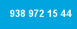 938 972 15 44